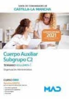 cuerpo auxiliar (subgrupo c2. junta de comunidades de castilla-la mancha. temario volumen 1 (organizacion              administrativa)-9788414244463