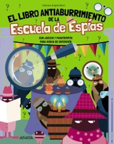 el libro antiaburrimiento de la escuela de espias-ottavia bigogno-9788414360163