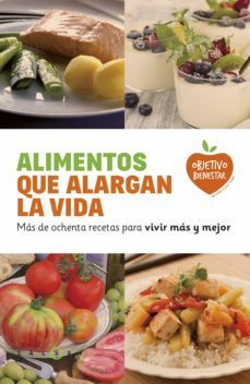 alimentos que alargan la vida: mas de ochenta recetas para vivir mas y mejor-9788415193463
