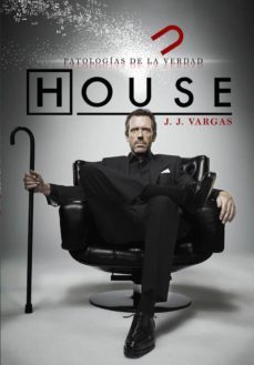 house: patologias de la verdad-j.j. vargas-9788415201663