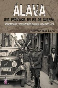alava. una provincia en pie de guerra-german ruiz llano-9788415495963
