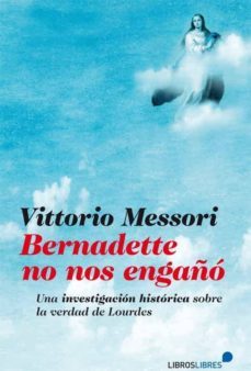 bernadette no nos engaño-vittorio messori-9788415570363