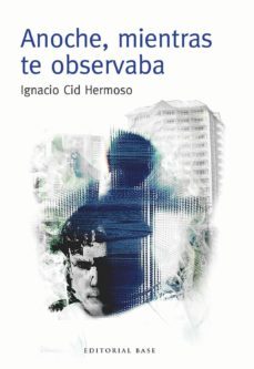 anoche, mientras te observaba-9788415706663