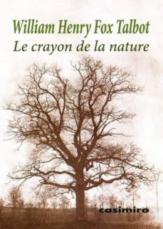 le crayon de la nature-william henry fox talbot-9788415715863