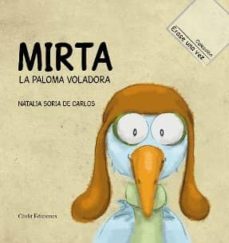mirta, la paloma voladora-natalia soria de carlos-9788415756163