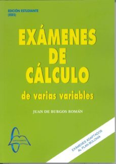 examenes de calculo varias variables: ediciones estudiante-juan de burgos roman-9788415793663