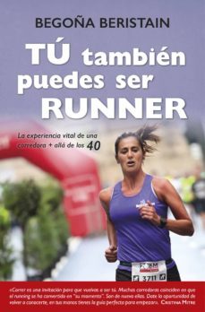 tu tambien puedes ser runner-begoña beristain-9788416002863