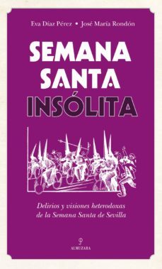 semana santa insolita-eva diaz perez-9788416100163