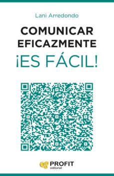 comunicar eficazmente ¡es facil!-lani arredondo-9788416115563