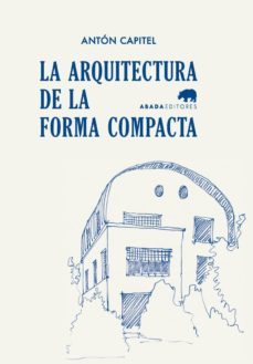 la arquitectura de la forma compacta-anton capitel-9788416160563