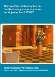 decoracion y ambientacion en habitaciones y zonas comunes en aloj amientos(uf0047)-9788416199563