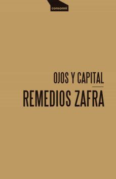 ojos y capital (ebook)-remedios zafra-9788416205363