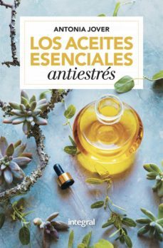 los aceites esenciales antiestress-antonia jover-9788416267163