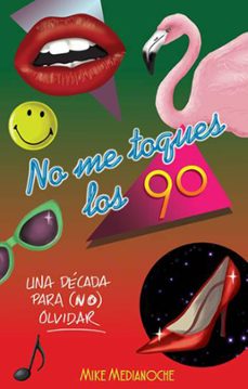no me toques los 90 (ebook)-mike medianoche-9788416306763