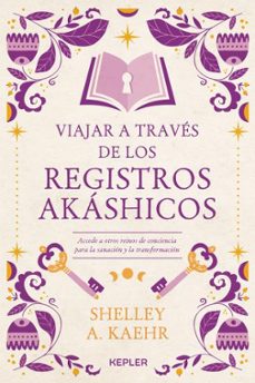 viajar a traves de los registros akashicos-shelley a. kaehr-9788416344963