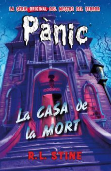 panic 17: la casa de la mort-r.l. stine-9788416387663