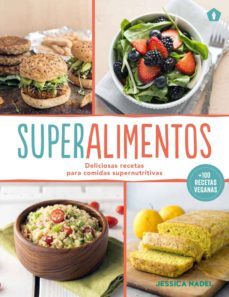 superalimentos: deliciosas recetas para comidas supernutritivas-jessica nadel-9788416407163