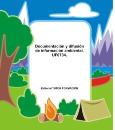 documentacion y difusion de informacion ambiental. uf0734-pilar gonzalez molina-9788416482863