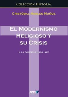 el  modernismo religioso y su crisis. (ebook)-cristobal robles muñoz-9788416549863