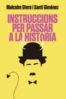 instruccions per passar a la història (ebook)-malcolm otero-santi gimenez-9788416670963