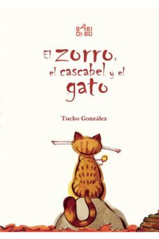 el zorro, el cascabel y el gato-tucho gonzalez-9788416777563