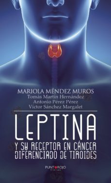 leptina y su receptor en cancer diferenciado de tiroides-mariola mendez muros-9788416877263