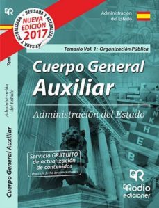 cuerpo general auxiliar de la administracion del estado. temario. (vol. 1): organizacion publica 2017-9788416963263