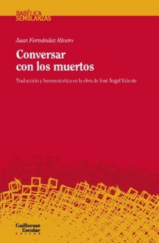 conversar con los muertos-juan fernandez rivero-9788417134563