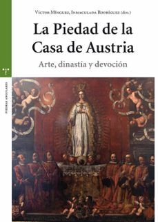la piedad de la casa de austria: arte, dinastia y devocion-9788417140663