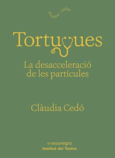 tortugues: la desacceleracio de les particules-claudia cedo-9788417188863