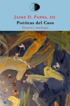 poeticas del caos-jaime daniel parra ortega-9788417231163
