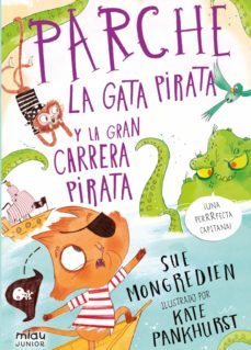 parche, la gata pirata y la gran carrera pirata (ebook)-sue mongredien-9788417272463