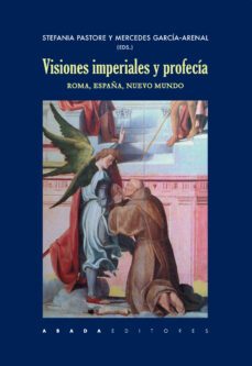 visiones imperiales y profecia. roma, españa, nuevo mundo-9788417301163