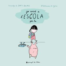 jo anire a l escola per tu-santi balmes-9788417333263