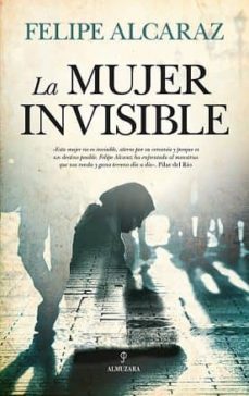 la mujer invisible-felipe alcaraz-9788417418663