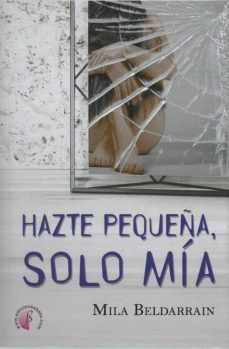 hazte pequeña, solo mia-9788417634063