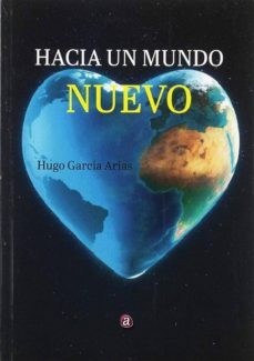 hacia un mundo nuevo-hugo garcia arias-9788417698263