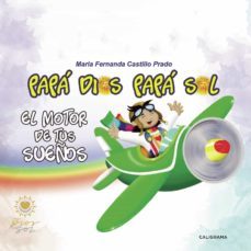 (i.b.d.) papa dios papa sol: el motor de tus sueños-maria fernanda castillo prado-9788417717063