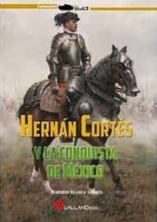 hernan cortes:y la conquista de mexico-9788417816063