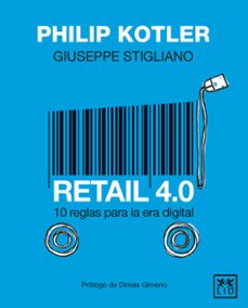 retail 4.0. 10 reglas para la era digital-philip kotler-giuseppe stigliano-9788417880163