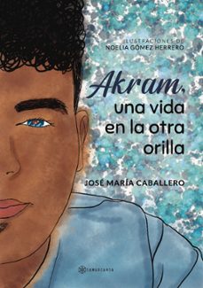 akram, una vida en la otra orilla (ebook)-jose maria caballero-9788417941963