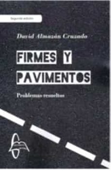 firmes y pavimentos. problemas resueltos (2ª ed.)-david almazan cruzado-9788417969363