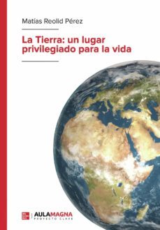 la tierra: un lugar privilegiado para la vida-9788417979263