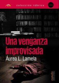 una venganza improvisada-aurea l. lamela-9788417980863