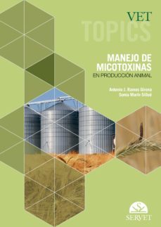 vet topics. manejo de micotoxinas en produccion animal-antonio j. ramos girona-9788418020063