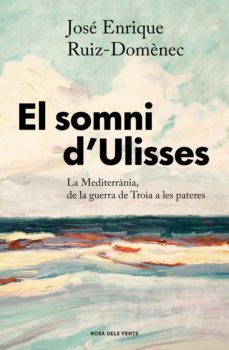 el somni d'ulisses-jose enrique ruiz domenec-9788418033063
