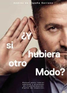 ¿y si hubiera otro modo?-andres de españa serrano-9788418074363