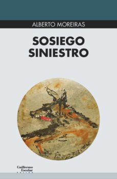 sosiego siniestro-alberto moreiras-9788418093463