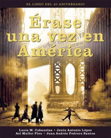 erase una vez en america. el libro del 40 aniversario-9788418181863