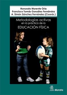 metodologías activas en la práctica de la educación física (ebook)-honorato morente oria-9788418381270